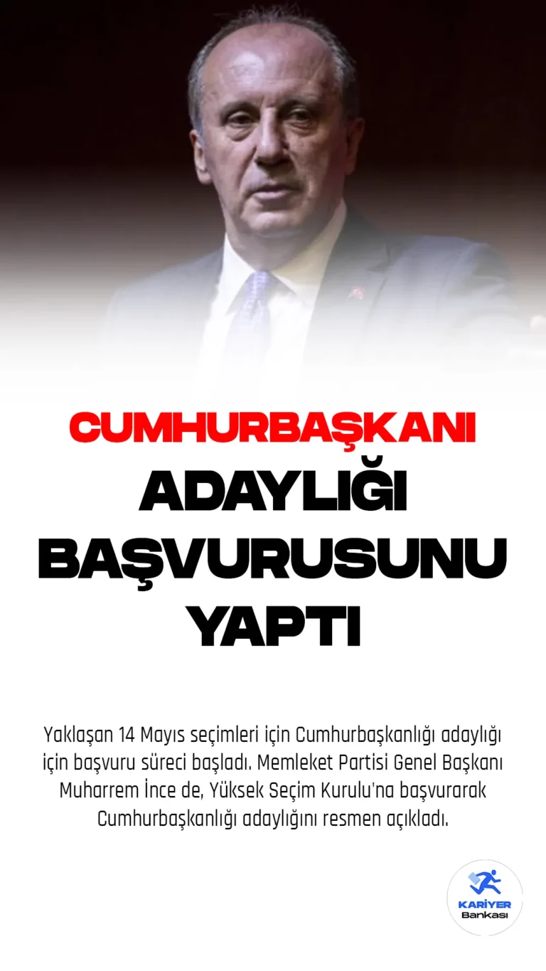 Yaklaşan 14 Mayıs seçimleri için cumhurbaşkanlığı adaylığı için başvuru süreci başladı. Memleket Partisi Genel Başkanı Muharrem İnce de, Yüksek Seçim Kurulu'na başvurarak Cumhurbaşkanlığı adaylığını resmen açıkladı.