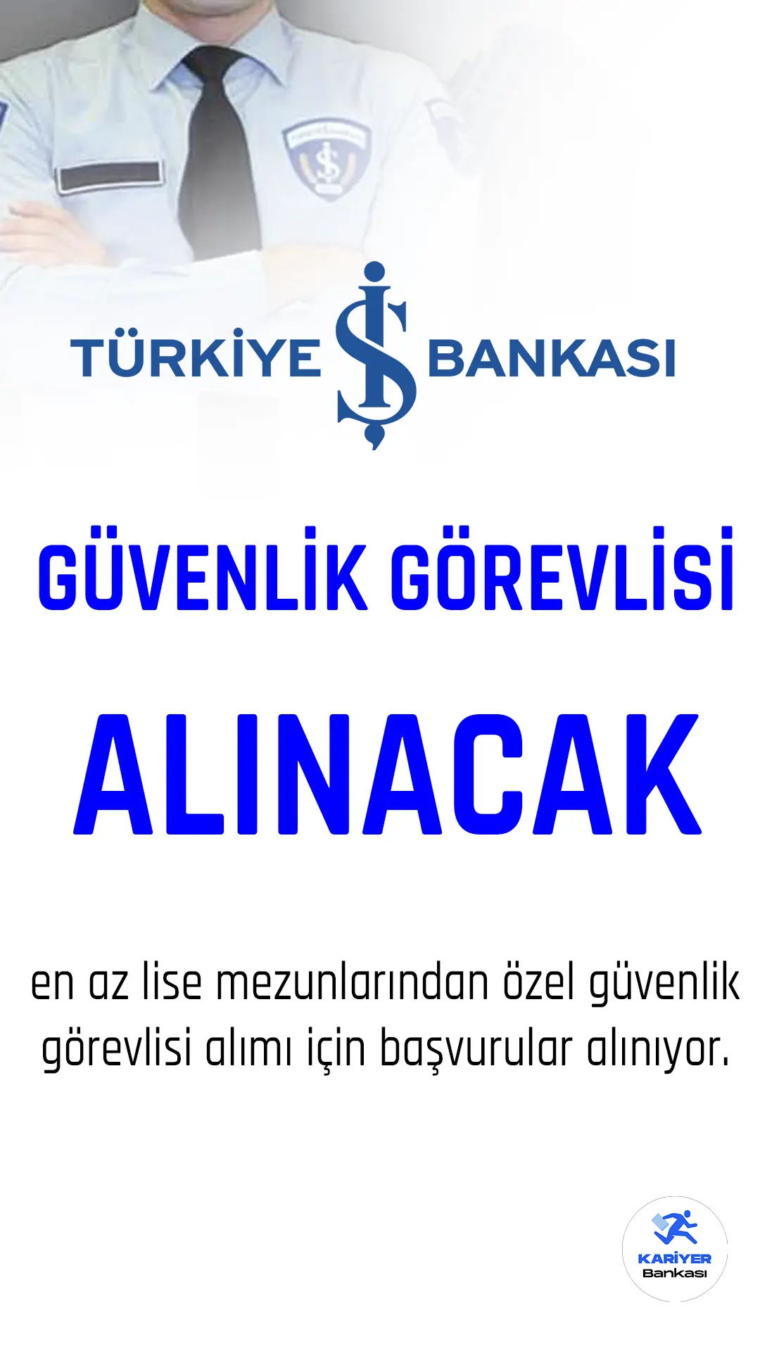 Türkiye İş Bankası güvenlik görevlisi alımı başvuruları sürüyor.