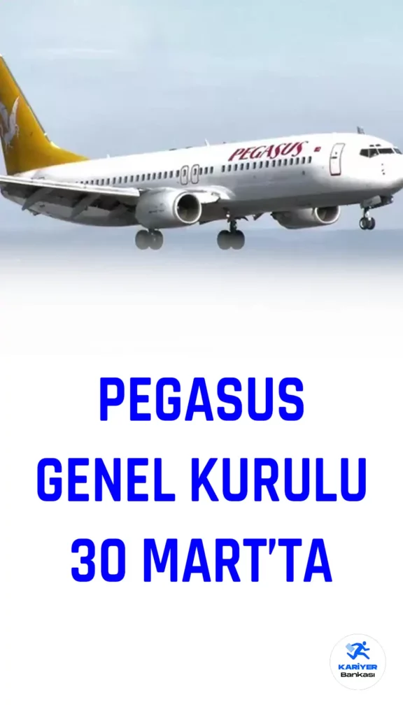 Pegasus Genel Kurul Toplantısı 30 Mart’ta