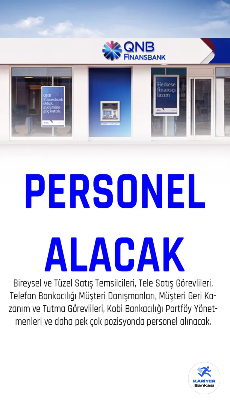 QNB Finansbank personel alımı için başvurular alınacak.
