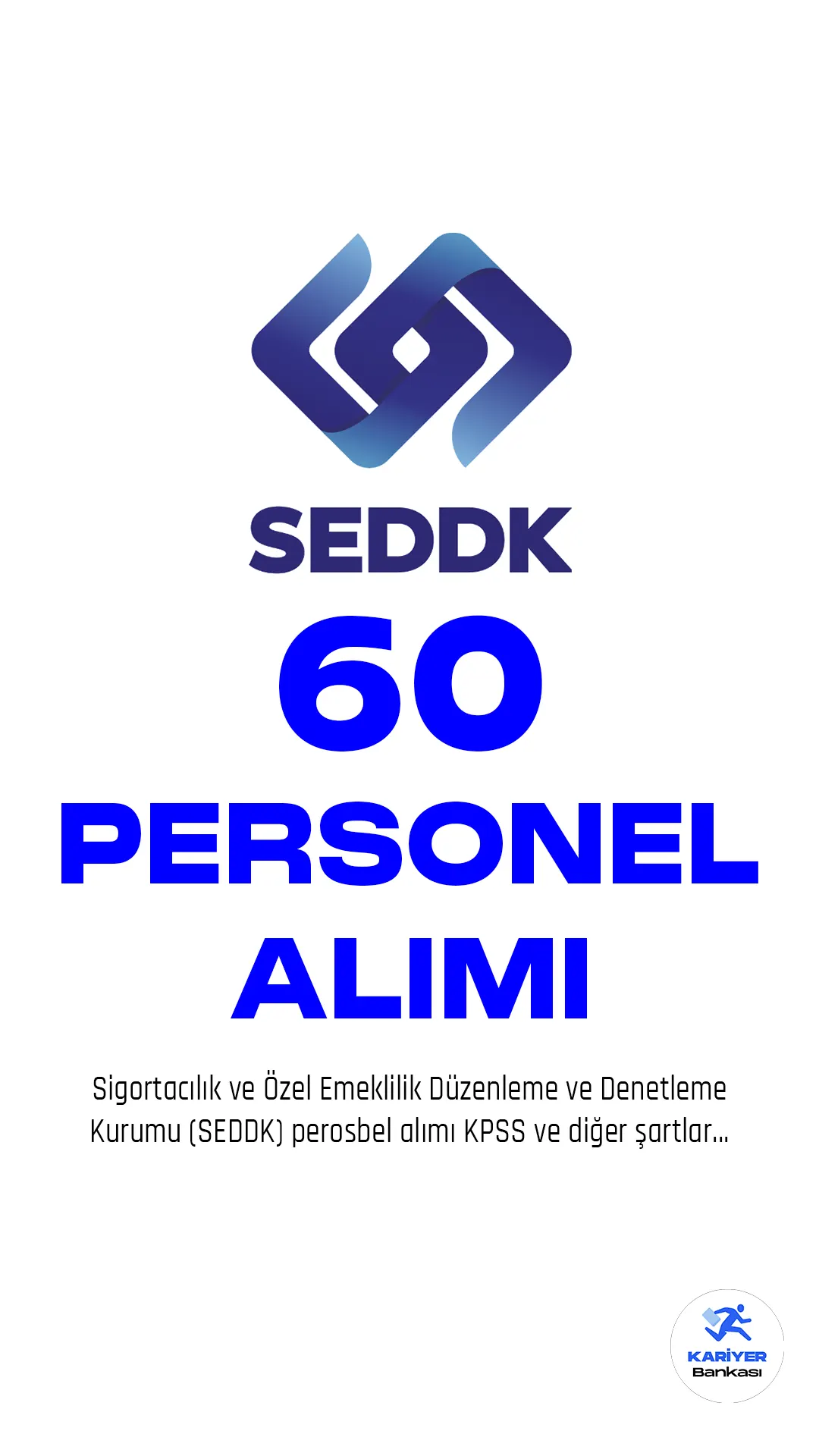 Sigortacılık ve Özel Emeklilik Düzenleme ve Denetleme Kurumu (SEDDK), İstanbul'da istihdam edilmek üzere 60 Sigortacılık Uzman Yardımcısı unvanında meslek personeli alımı için başvurular sürüyor.