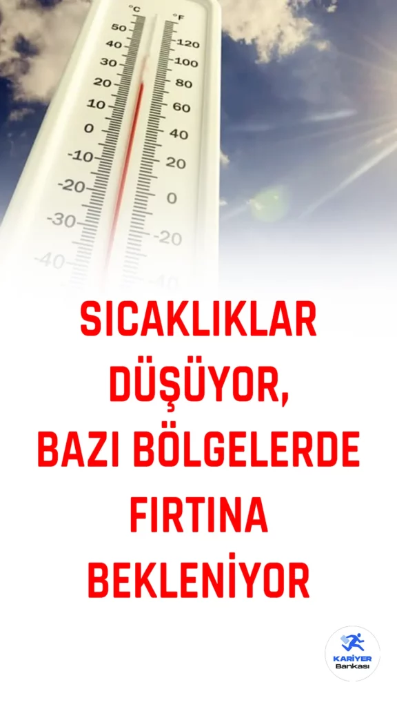 Meteoroloji Genel Müdürlüğü'nün haftalık hava tahmin raporuna göre, hafta başından itibaren hava sıcaklıkları düşecek ve yağışlarla birlikte rüzgar ve fırtına uyarısı yapılacak.