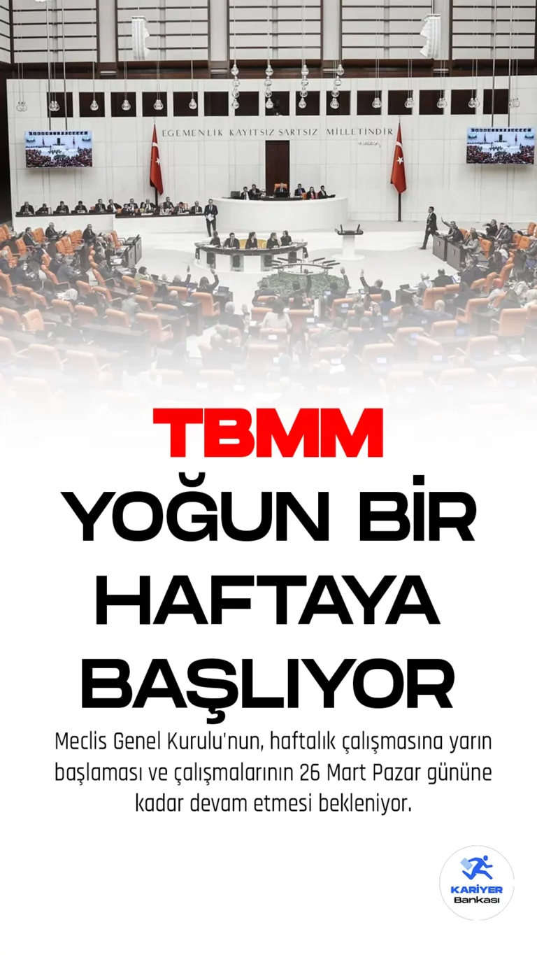 TBMM, yoğun bir haftaya daha başlıyor. Meclis Genel Kurulu'nun, haftalık çalışmasına yarın başlaması ve çalışmalarının 26 Mart Pazar gününe kadar devam etmesi bekleniyor.