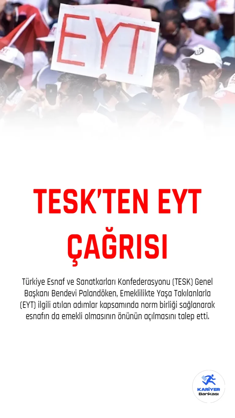 Türkiye Esnaf ve Sanatkarları Konfederasyonu (TESK) Genel Başkanı Bendevi Palandöken, Emeklilikte Yaşa Takılanlarla (EYT) ilgili atılan adımlar kapsamında norm birliği sağlanarak esnafın da emekli olmasının önünün açılmasını talep etti.