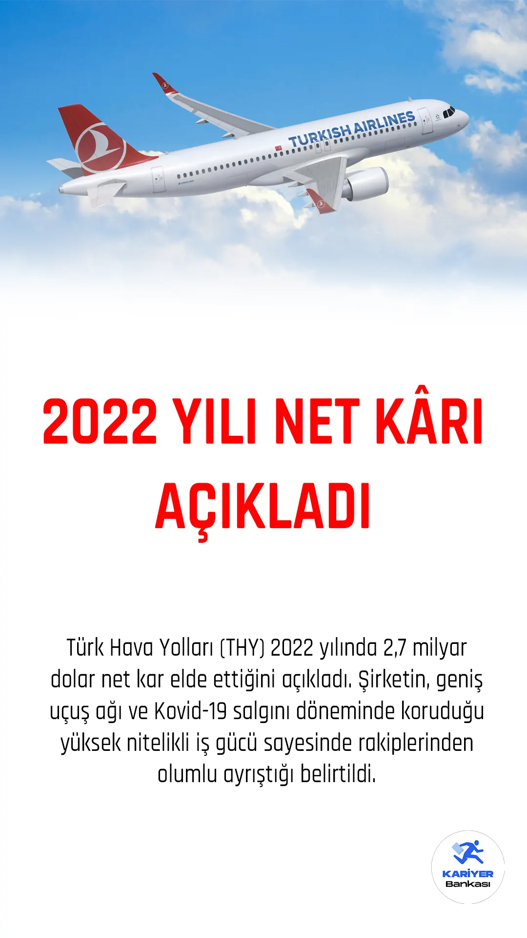 Türk Hava Yolları (THY) 2022 yılında 2,7 milyar dolar net kar elde ettiğini açıkladı.