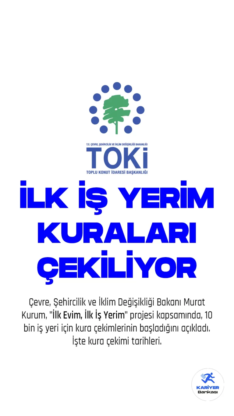 Çevre, Şehircilik ve İklim Değişikliği Bakanı Murat Kurum, "İlk Evim, İlk İş Yerim" projesi kapsamında, 10 bin iş yeri için kura çekimlerinin başladığını açıkladı.