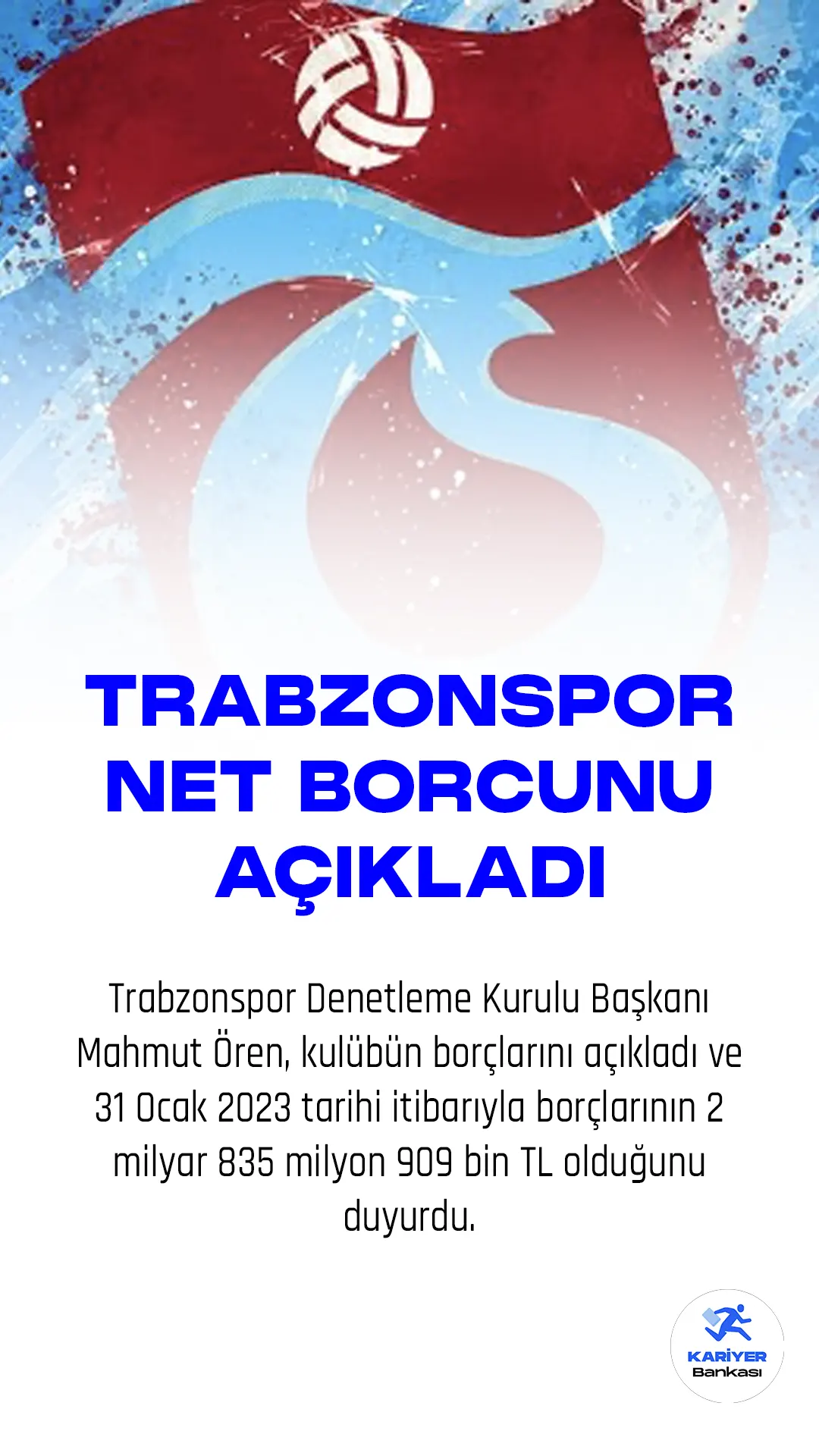 Trabzonspor Denetleme Kurulu Başkanı Mahmut Ören, kulübün borçlarını açıkladı ve 31 Ocak 2023 tarihi itibarıyla borçlarının 2 milyar 835 milyon 909 bin TL olduğunu duyurdu.