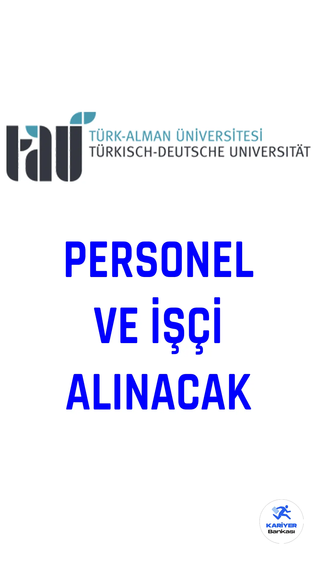 Türk-Alman Üniversitesi personel ve işçi alımı duyurusu yayımlandı.