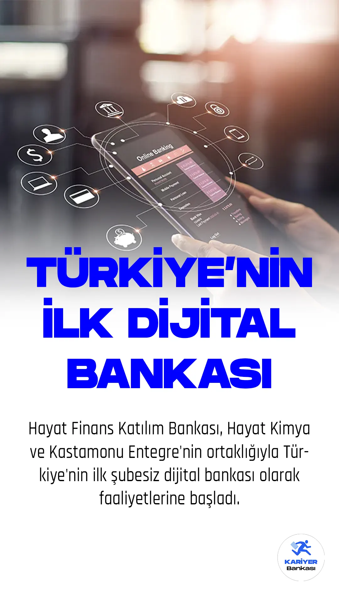 Hayat Finans Katılım Bankası, Hayat Kimya ve Kastamonu Entegre'nin ortaklığıyla Türkiye'nin ilk şubesiz dijital bankası olarak faaliyetlerine başladı.