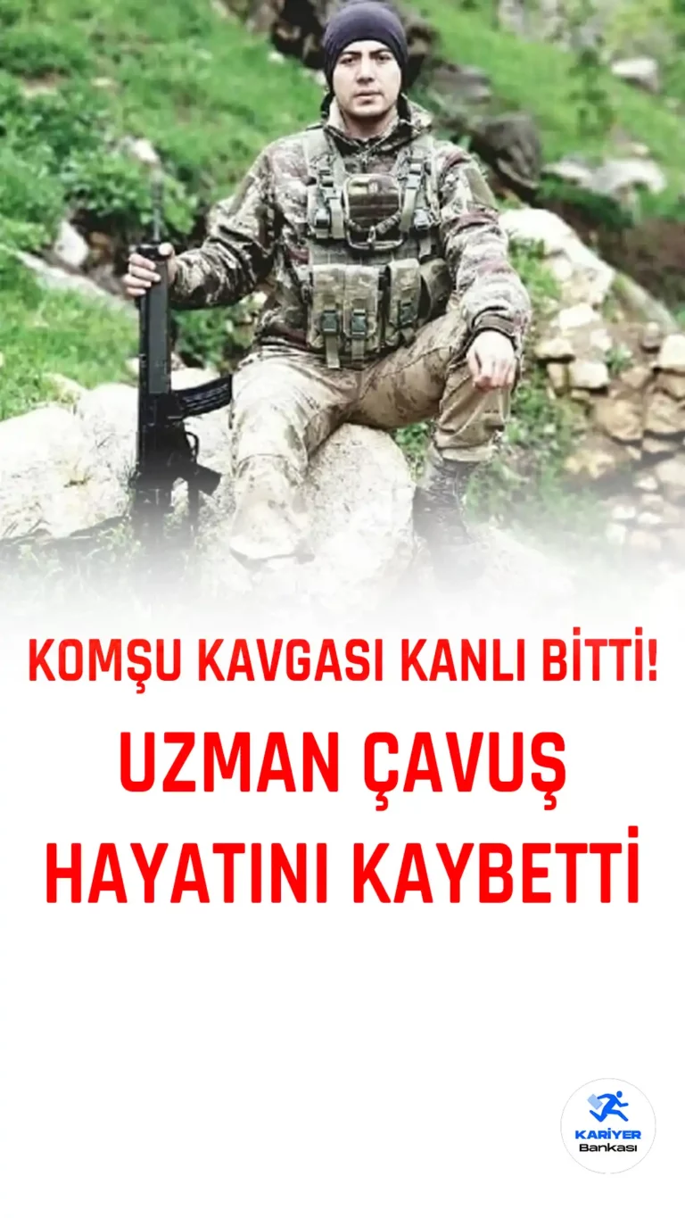 Komşu Tartışması Korkunç Bitti: Uzman Çavuş Hayatını Kaybetti