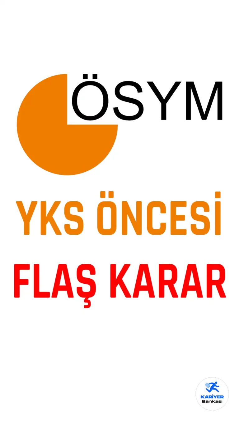 Son Dakika… YÖK’ten YKS Öncesi Flaş Karar!