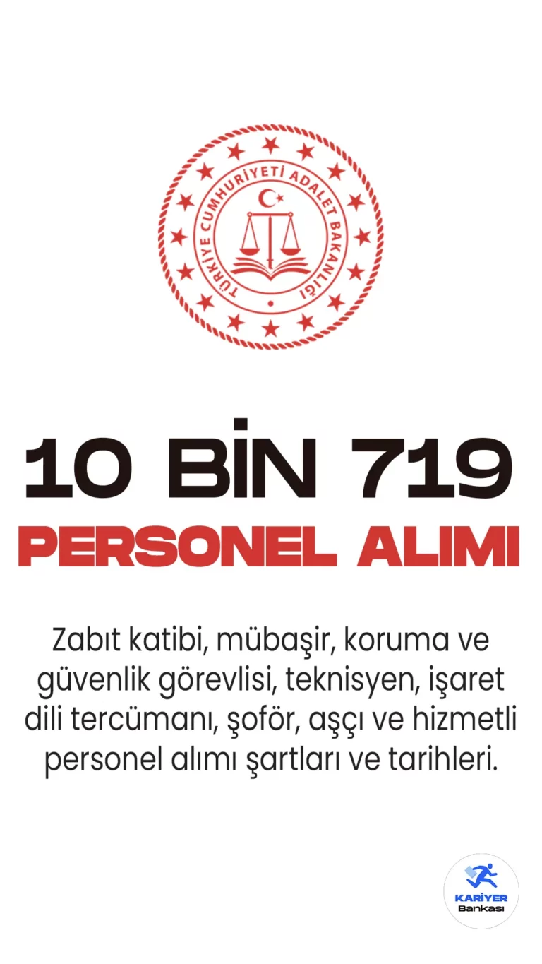 Adalet Bakanlığı 10 bin 579 personel alımı yapacağını duyurdu. Adli ve İdari yargıda görev yapmak üzere zabıt katibi, mübaşir, koruma ve güvenlik görevlisi...