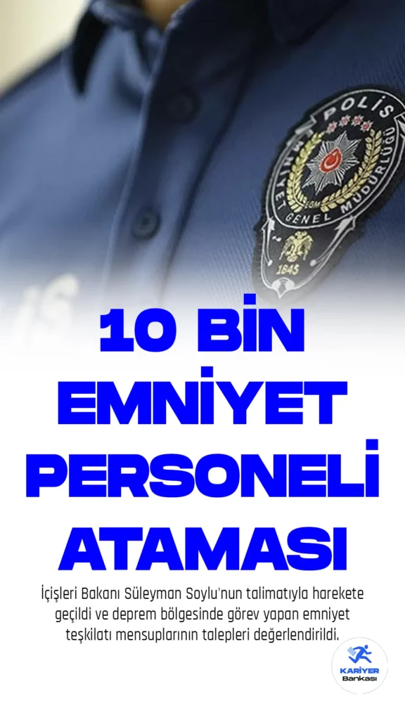 6 Şubat'ta Kahramanmaraş merkezli meydana gelen depremden etkilenen 10 bin emniyet personelinin tayin talepleri karşılandı. İçişleri Bakanı Süleyman Soylu'nun talimatıyla harekete geçildi ve deprem bölgesinde görev yapan emniyet teşkilatı mensuplarının talepleri değerlendirildi.