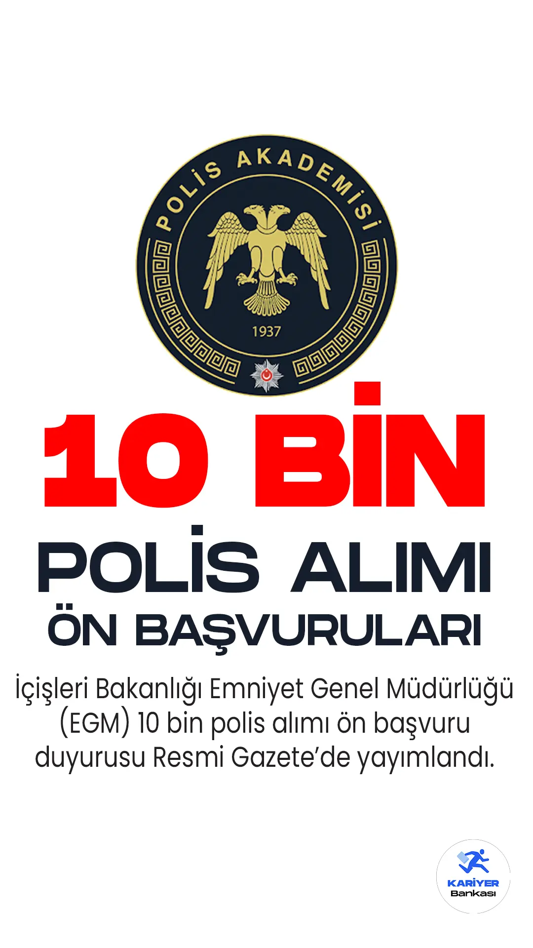 İçişleri Bakanlığı EGM 10 bin polis alımı ön başvuru duyurusu 29 Nisan 2023 tarihli Resmi Gazete'de yayımlandı.