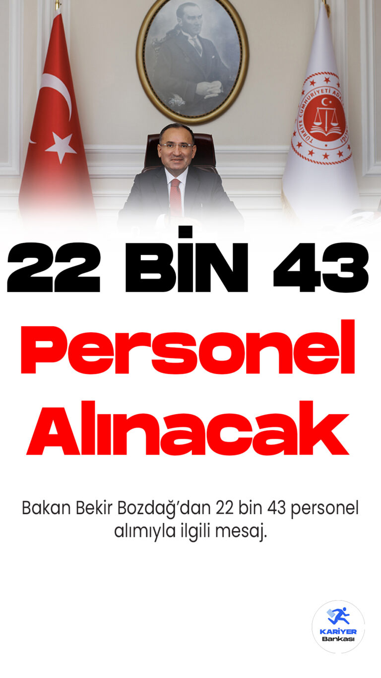 Bakan Bozdağ: 22 Bin 43 Personel Alımı Başvuruları 25 Nisan’da Başlıyor