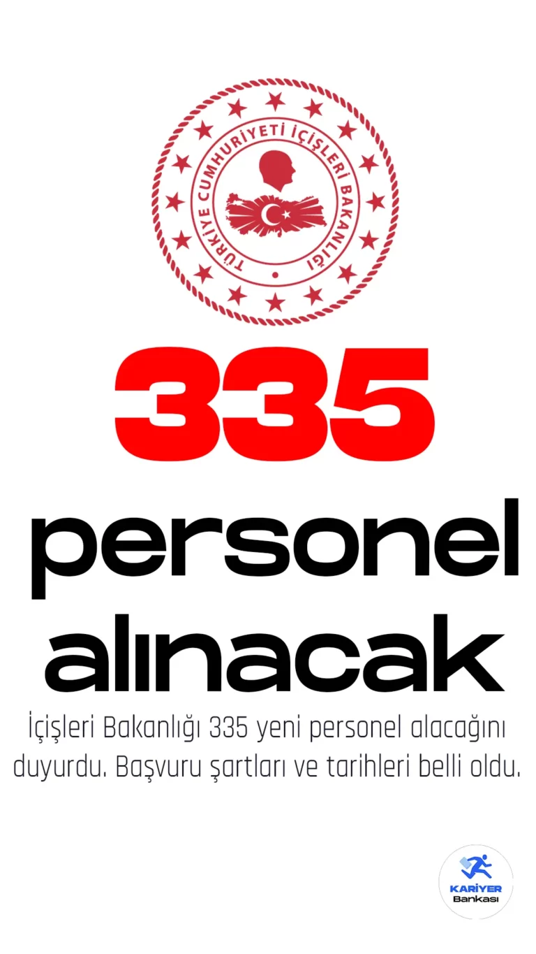 İçişleri Bakanlığı 335 sözleşmeli personel alımı yapacağını duyurdu. İçişleri Bakanlığı personel alımı için başvurular 11-15 Nisan tarihlerinde alınacak.