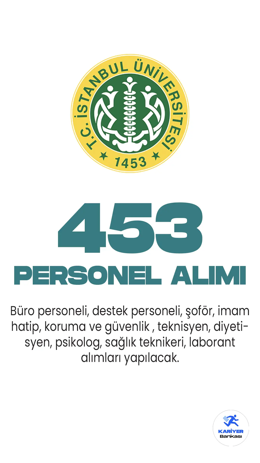 İstanbul Üniversitesi 453 personel alımı yapacak. 453 personel alımı için başvuru işlemleri online gerçekleşecek.