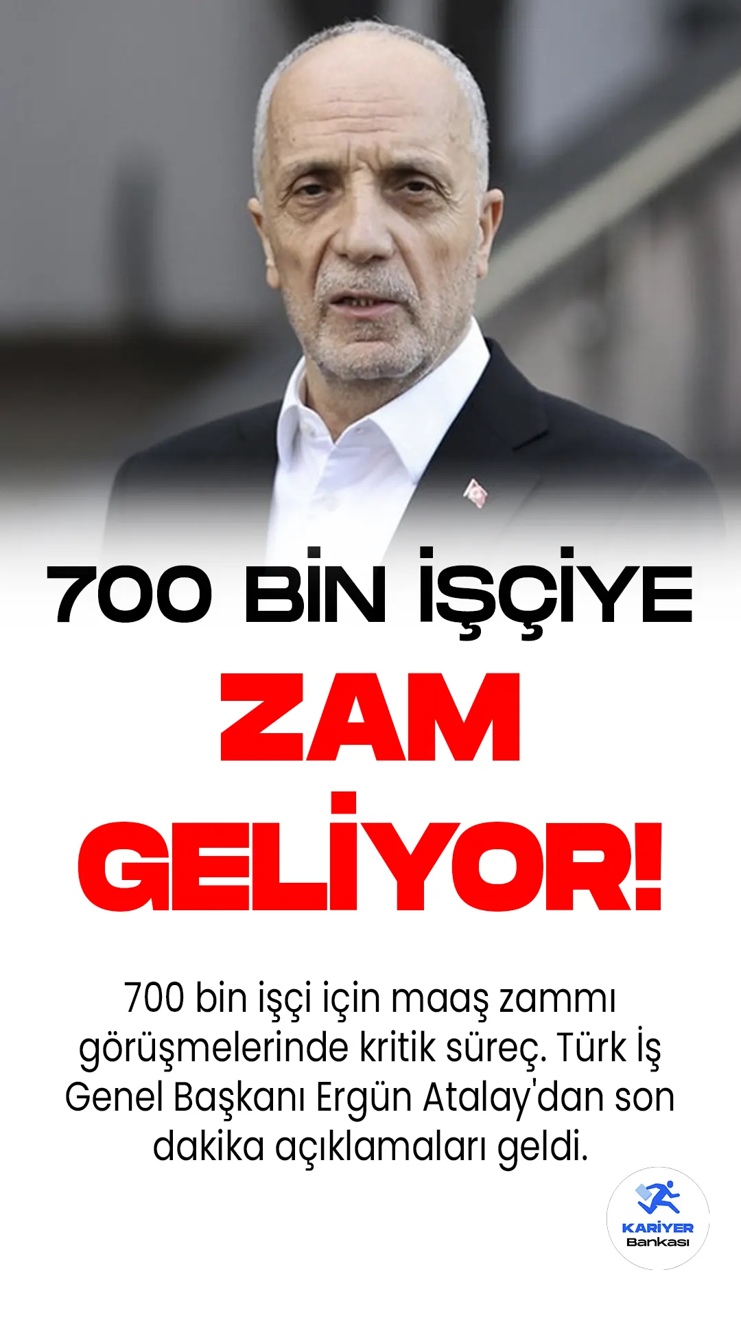 700 bin işçi için maaş zammı görüşmelerinde kritik süreç. Türk İş Genel Başkanı Ergün Atalay'dan son dakika açıklamaları geldi.