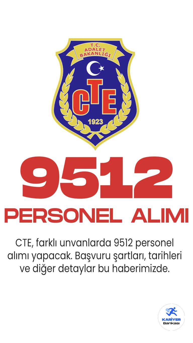 Adalet Bakanlığı CTE 9512 personel alımı için yoğun ilgi devam ediyor. Başvurular online yapılacak.İşte detaylar...