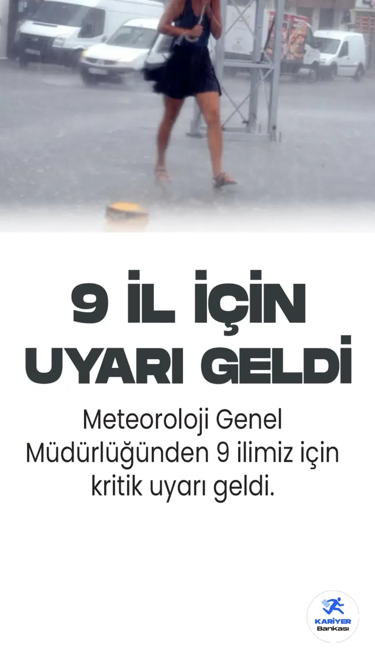 Meteoroloji’den 9 İl İçin Kritik Uyarı Geldi! Kuvvetli Yağış Geliyor