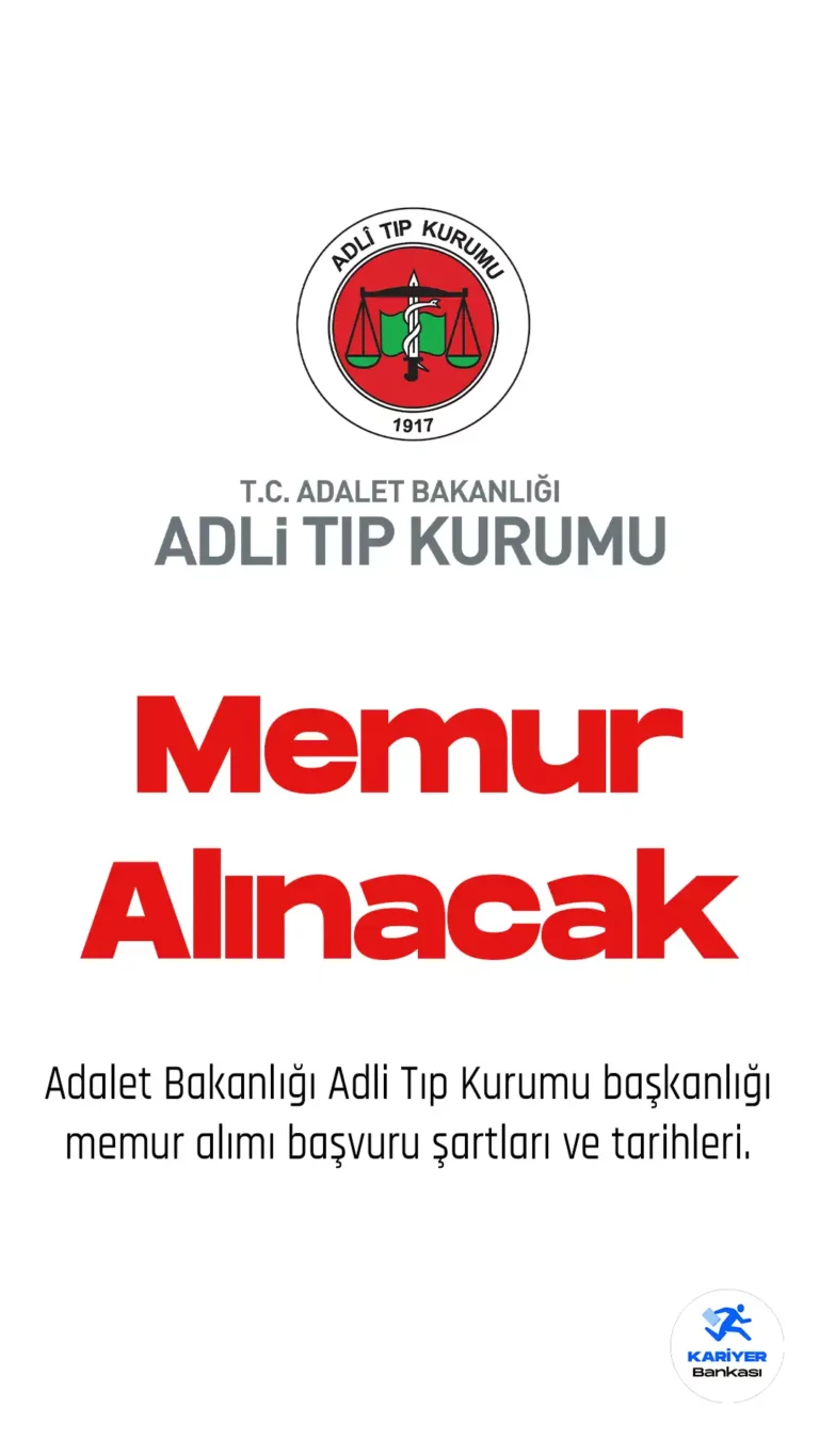 Adli Tıp Kurumu memur alımı için başvuru işlemleri 17 Nisan'da başlayacak.