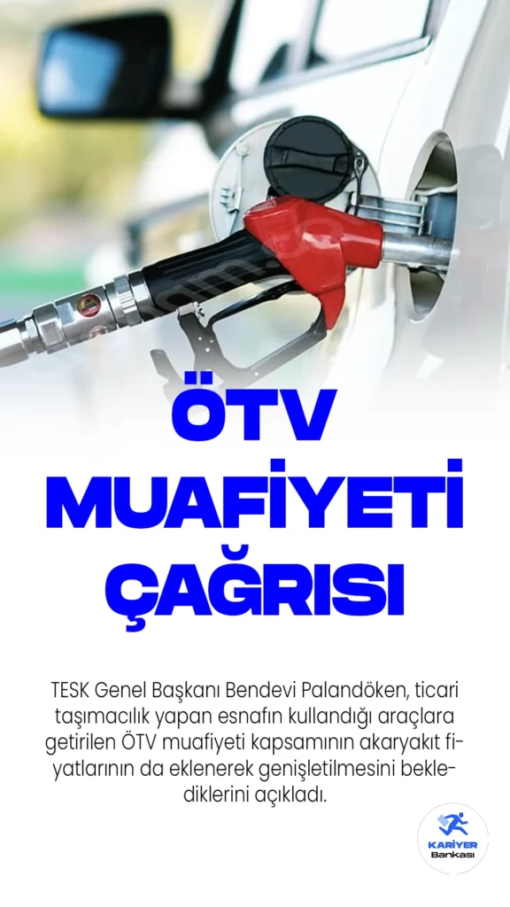 TESK Genel Başkanı Bendevi Palandöken, ticari taşımacılık yapan esnafın kullandığı araçlara getirilen ÖTV muafiyeti kapsamının akaryakıt fiyatlarının da eklenerek genişletilmesini beklediklerini açıkladı.