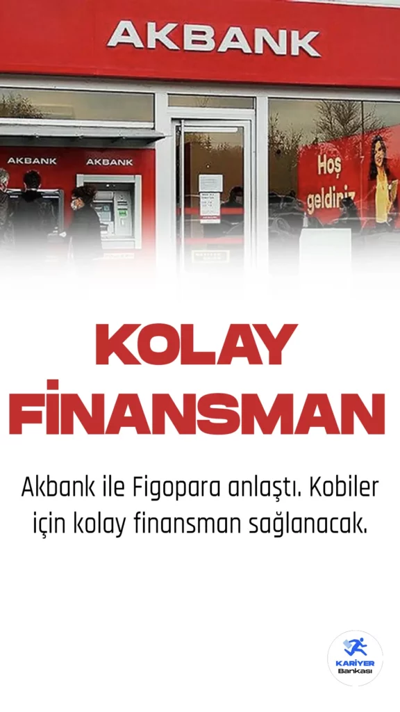 Akbank ve Figopara İş Birliği: KOBİ’ler için Kolay Finansman