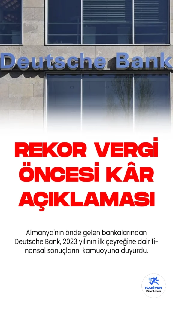 Almanya'nın önde gelen bankalarından Deutsche Bank, 2023 yılının ilk çeyreğine dair finansal sonuçlarını kamuoyuna duyurdu.