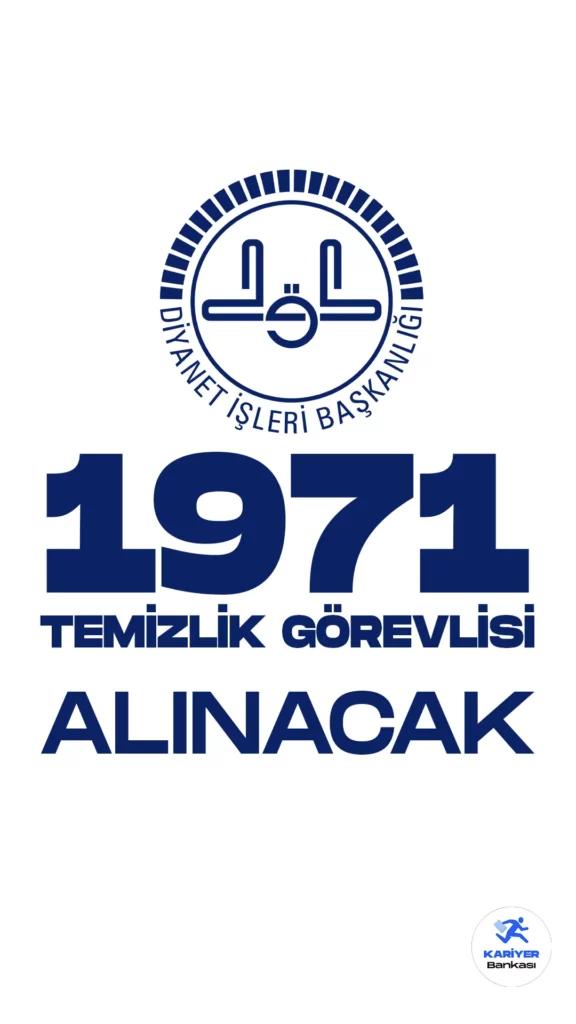 Diyanet İşleri Başkanlığı 1971 temizlik görevlisi alımı yapacak. İlgili alımda kadın adaylar için 1118 kontenjan ayrılırken, 853 kadro erkek adaylar için ayrıldı.