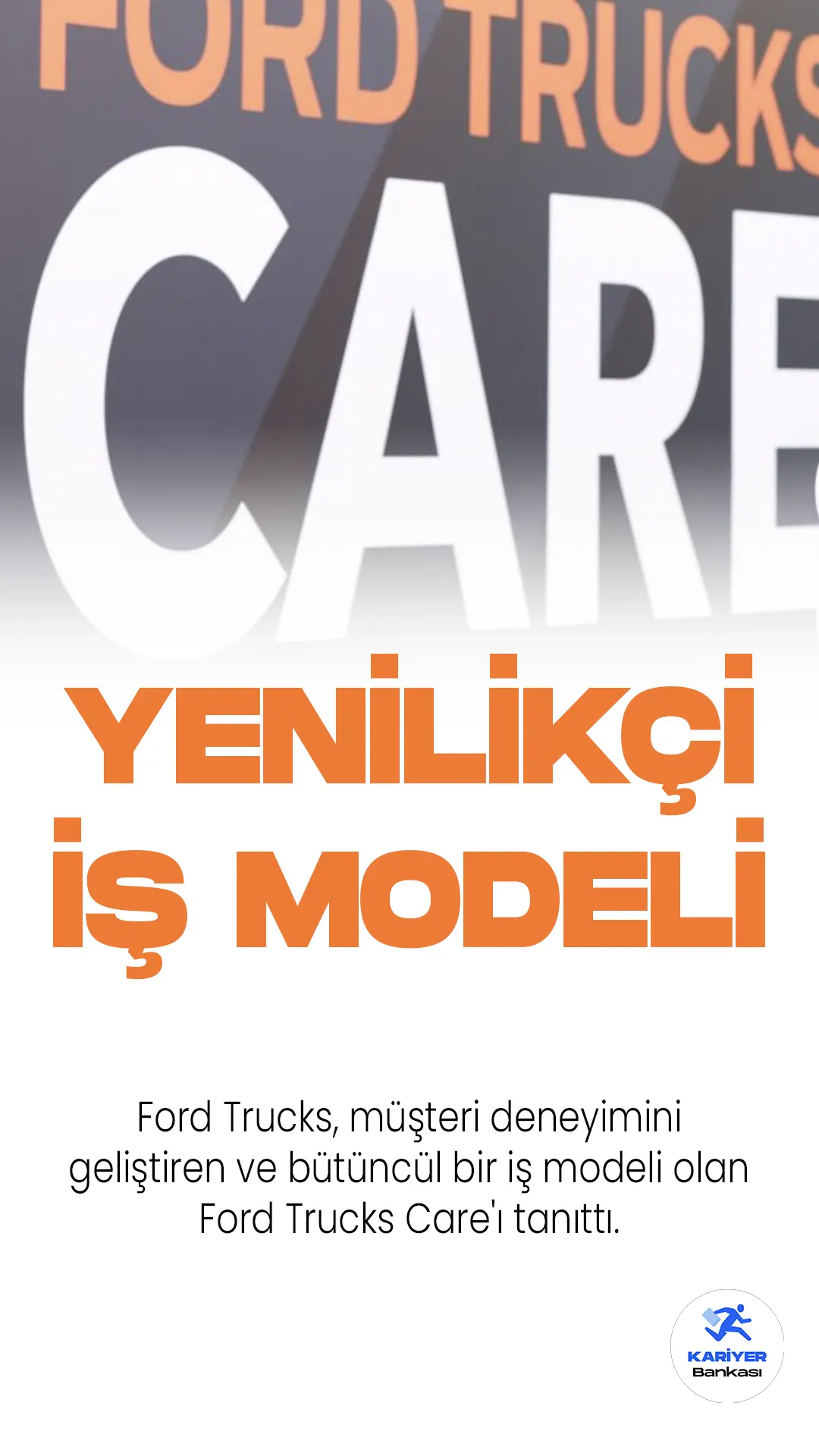 Ford Trucks, müşteri deneyimini geliştiren ve bütüncül bir iş modeli olan Ford Trucks Care'ı tanıttı.