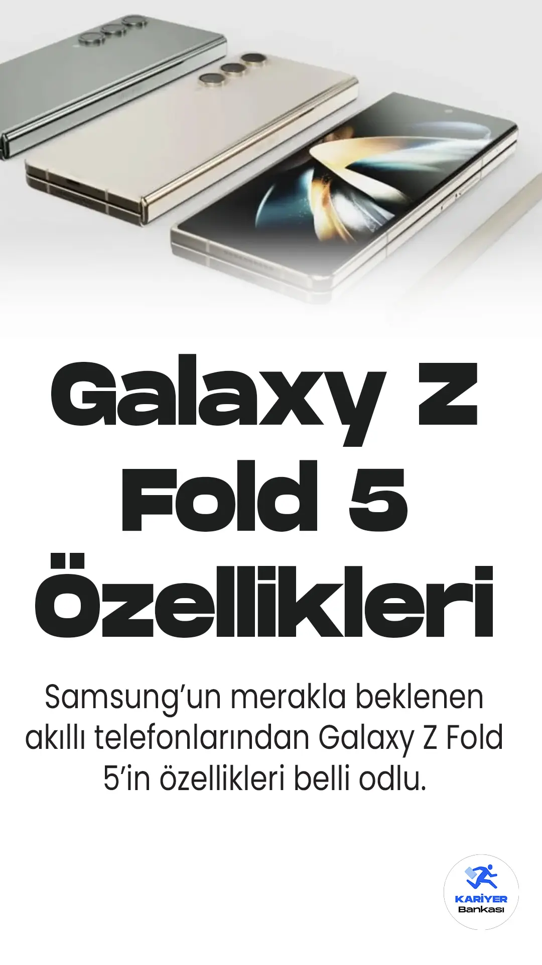 Galaxy Z Fold 5 özellikleri belli oldu. Telefonun ekran boyutları, yenileme hızı, kamerası, ve diğer özellikleri bu haberimizde...
