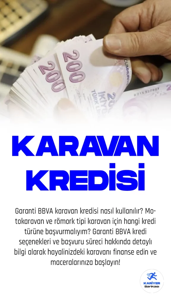 Garanti BBVA karavan kredisi nasıl kullanılır? Motokaravan ve römork tipi karavan için hangi kredi türüne başvurmalıyım? Garanti BBVA kredi seçenekleri ve başvuru süreci hakkında detaylı bilgi alarak hayalinizdeki karavanı finanse edin ve maceralarınıza başlayın!