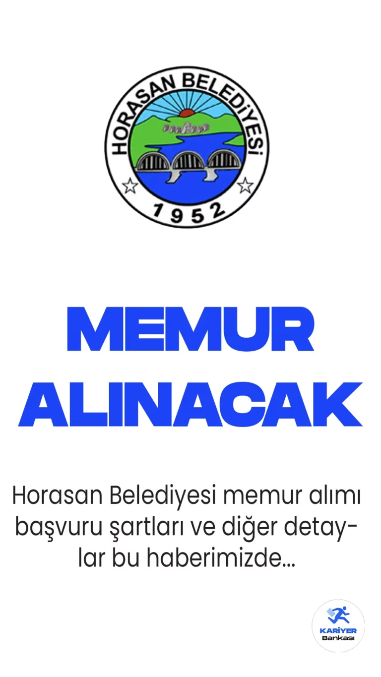 Horasan Belediyesi memur alımı başvuru şartları