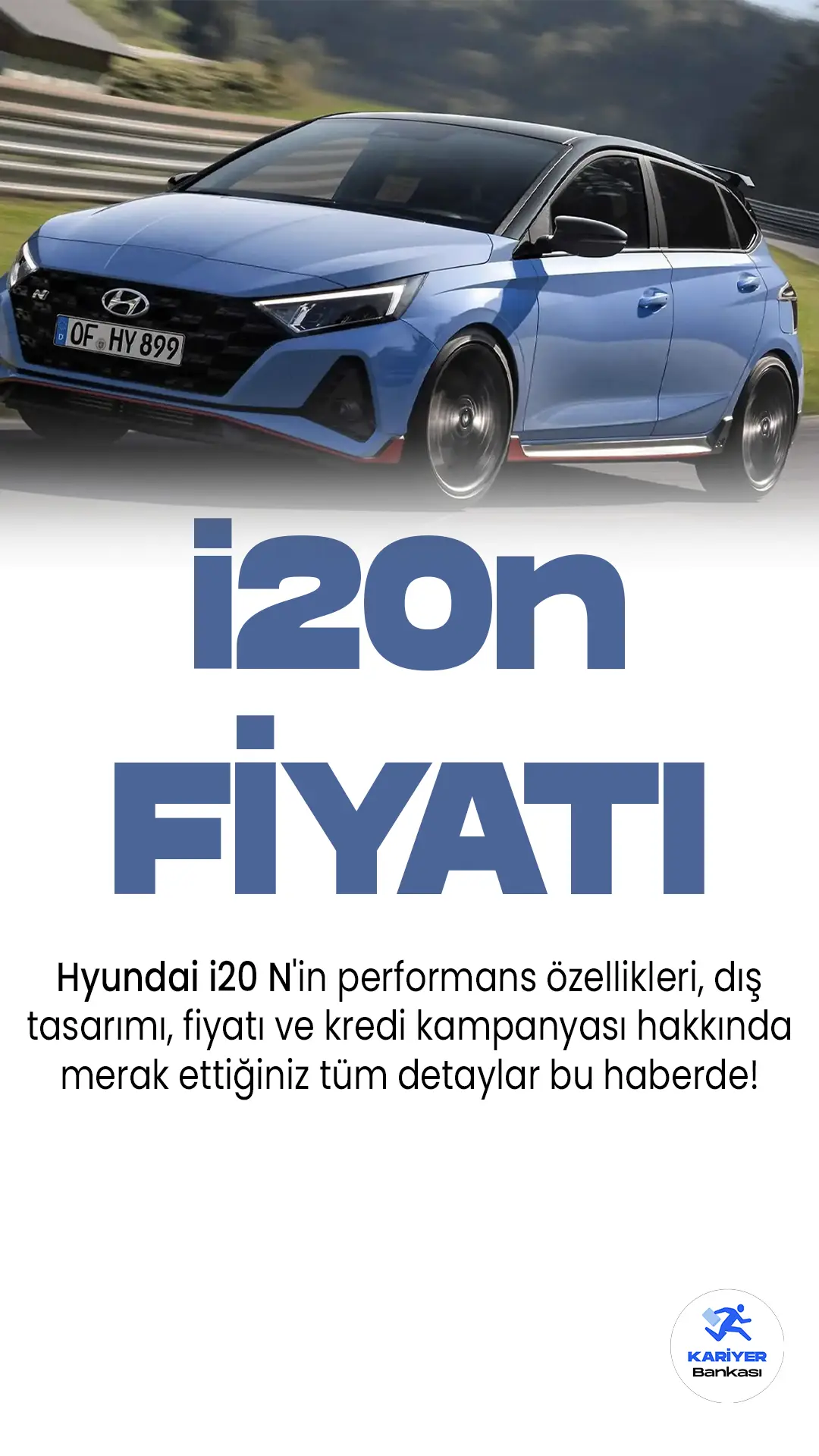 Hyundai i20 N'in performans özellikleri, dış tasarımı, i20n fiyatı ve kredi kampanyası hakkında merak ettiğiniz tüm detaylar bu haberde!