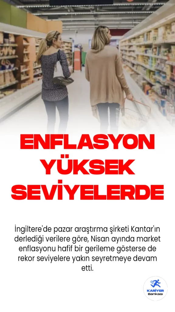 İngiltere'de pazar araştırma şirketi Kantar'ın derlediği verilere göre, Nisan ayında market enflasyonu hafif bir gerileme gösterse de rekor seviyelere yakın seyretmeye devam etti.