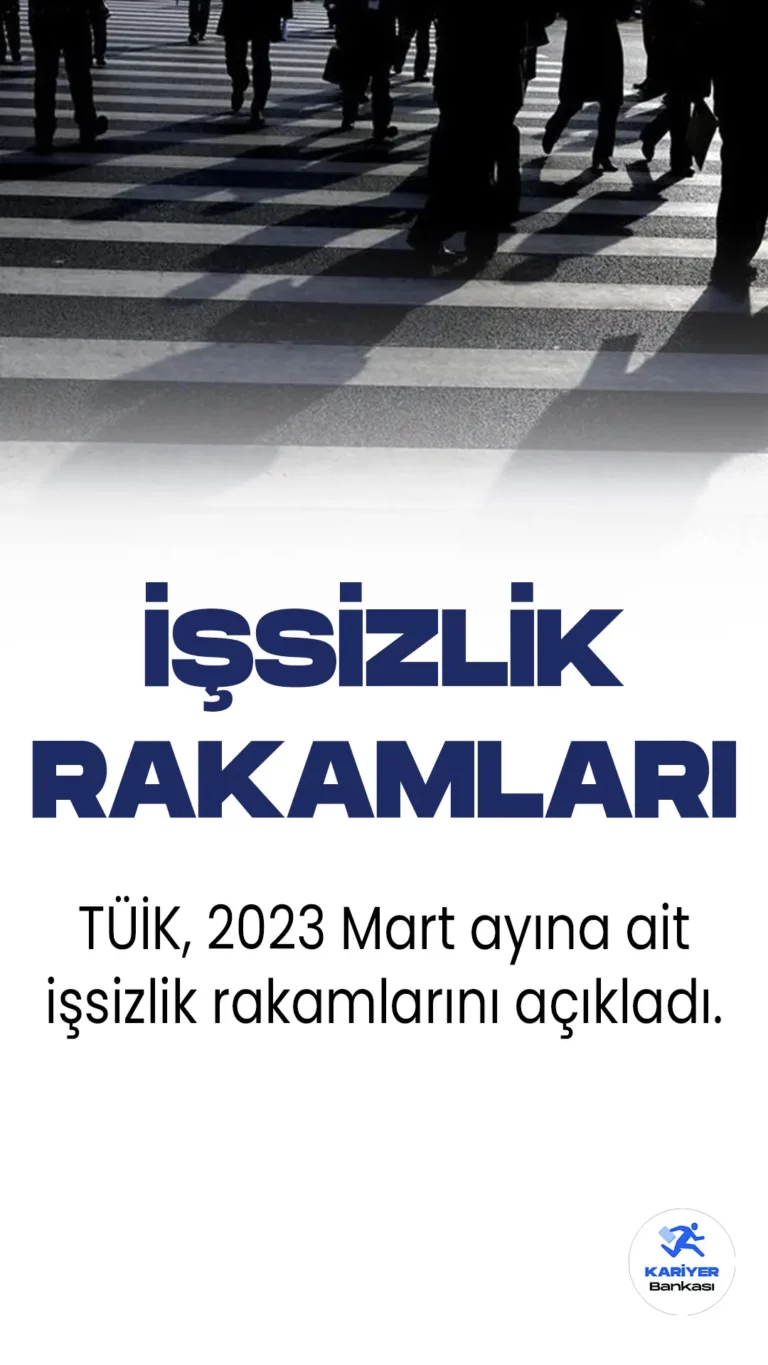 TÜİK Mart Ayı İşsizlik Rakamlarını Açıkladı