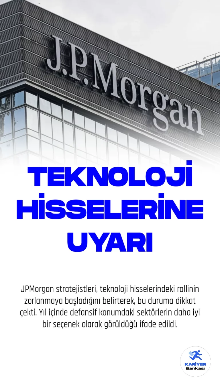JPMorgan stratejistleri, teknoloji hisselerindeki rallinin zorlanmaya başladığını belirterek, bu duruma dikkat çekti. Yıl içinde defansif konumdaki sektörlerin daha iyi bir seçenek olarak görüldüğü ifade edildi.