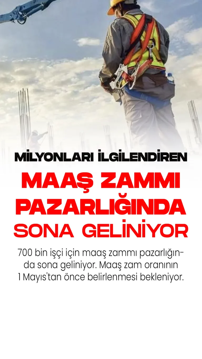 700 bin işçi için maaş zammı pazarlığında sona geliniyor. Maaş zam oranının 1 Mayıs'tan önce belirlenmesi bekleniyor.