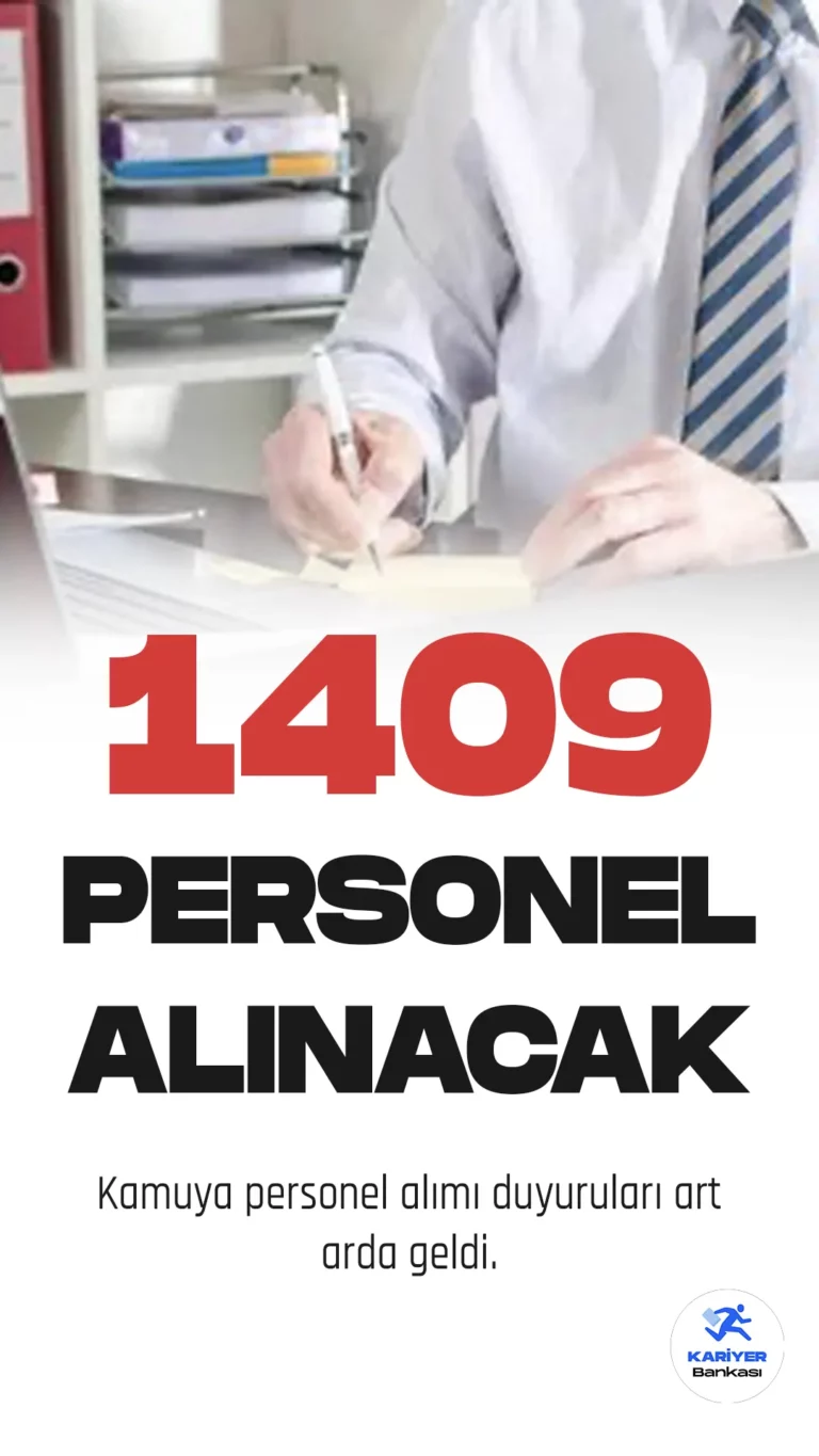 Kamuya personel alımı duyuruları art arda yayımlanmaya devam ediyor. Belediye, kurum ve üniversitelere büro personeli, hemşire, röntgen teknisyeni, sağlık teknikeri, büro personeli, destek personeli, koruma ve güvenlik görevlisi, spor uzmanı, şoför, aşçı, kütüphaneci, mühendis, tekniker, teknisyen, zabıta memuru, işçi, memur, sözleşmeli personel, bilişim personeli ve askeri personel olmak üzere 1409 personel alımı yapılacak. İlgili kurumların kontenjan dağılımı, başvuru şartları ve diğer detaylarına kurum kategorisi altındaki linklerden ulaşabilirsiniz.