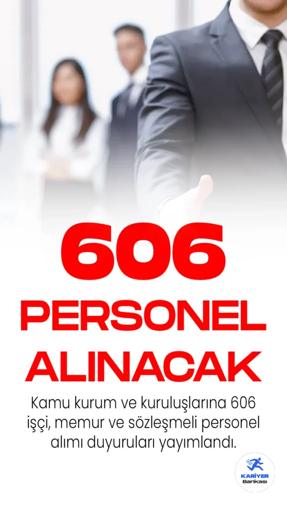 Kamu kurum ve kuruluşlarına 606 personel alımı duyurusu yayımlandı. Resmi Gazete ve Cumhurbaşkanlığı SBB Kamu ilan sitesinde yayımlanan duyurulara göre, kamu kurum ve kuruluşlarına büro personeli, koruma ve güvenlik görevlisi, mühendis, tekniker, teknisyen, çevre mühendisi, uzman, yardımcısı, programcı, restoratör, destek personeli, eski hükümlü ve tmy statüsünde beden işçisi, imam/hatip, biyolog, diğer sağlık personeli(ağız ve diş sağlığı, dil ve konuşma terapisti), diyetisyen, fizyoterapist, hemşire, laborant, psikolog, sağlık teknikeri (tıbbi sekreter, anestezi, radyoloji, eczanede, diyaliz, radyoterapi, elektronörofizyoloji) unvanlarında personel, işçi ve memur olmak üzere 606 personel alımı yapılacağı aktarıldı.