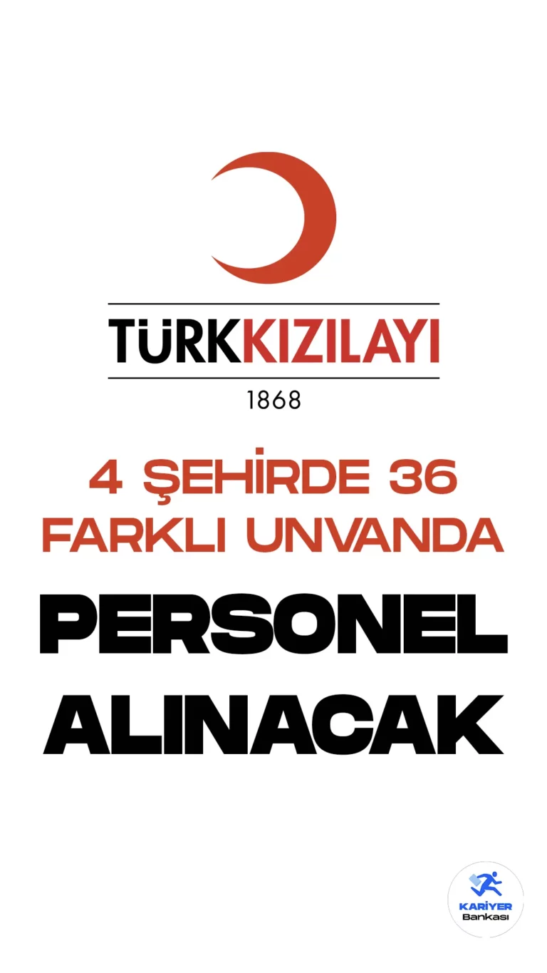 Kızılay personel alımı başvuru süreci devam ediyor. Kızılay personel alımı şartları, unvan dağılımı ve başvuru yerine dair detaylar bu haberimizde.