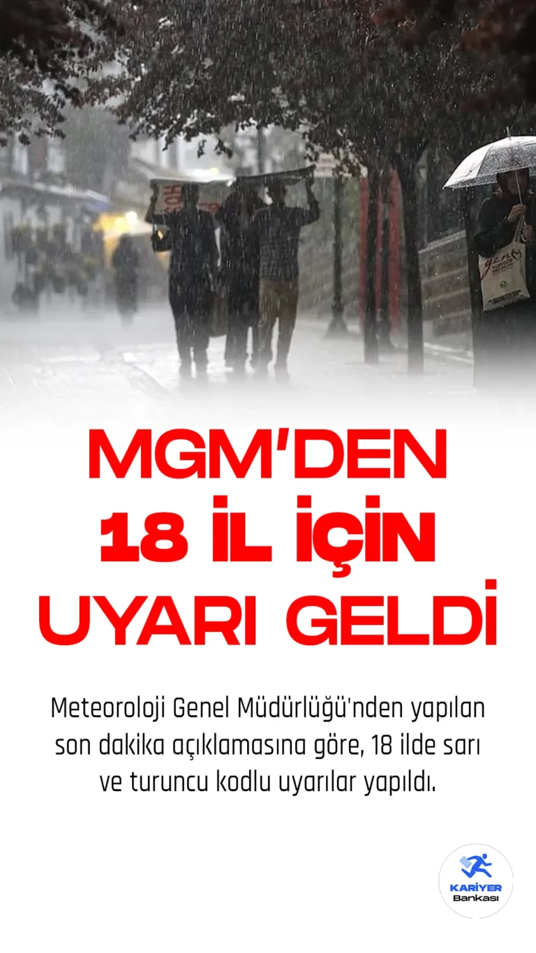 MGM'den 18 İl İçin Hava Durumu Uyarısı Geldi!