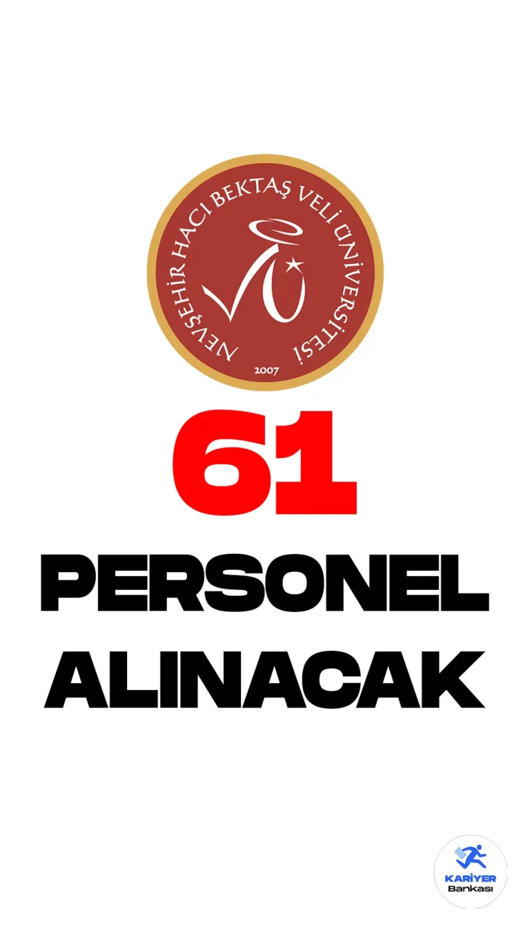 Nevşehir Hacı Bektaş Veli Üniversitesi personel alımı duyurusu yayımlandı.