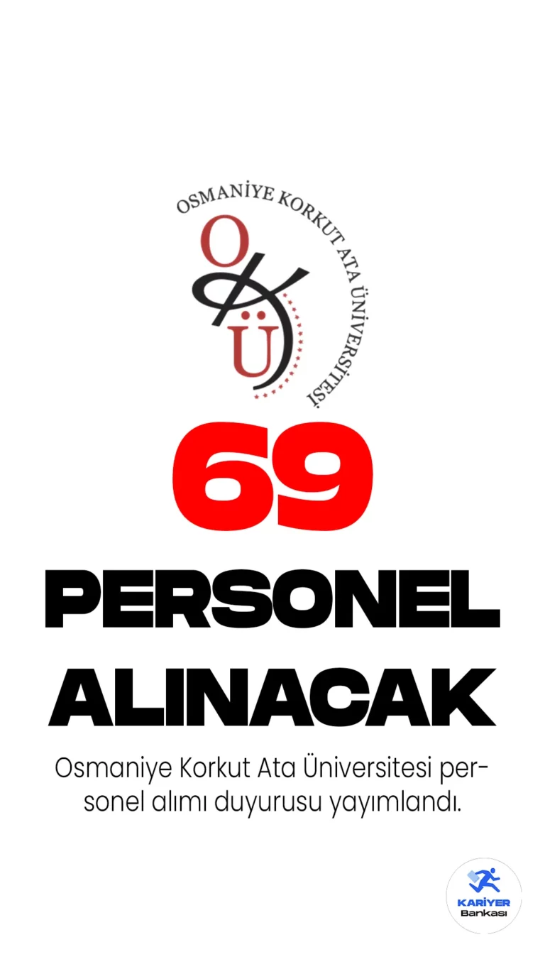 Osmaniye Korkut Ata Üniversitesi personel alımı duyurusu Resmi Gazete'de yayımlandı. Yayımlanan duyuruya göre, Üniversiteye büro personeli, mühendis, tekniker, destek personeli, koruma ve güvenlik görevlisi pozisyonları için 69 sözleşmeli personel alımı yapılacağı aktarıldı. Başvuru yapacak adayların belirtilen şartları dikkatle incelemesi gerekmektedir.