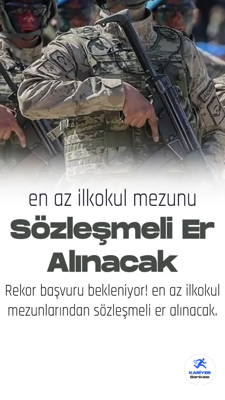 En az ilkokul mezunlarından sözleşmeli er alımı yapılacak.