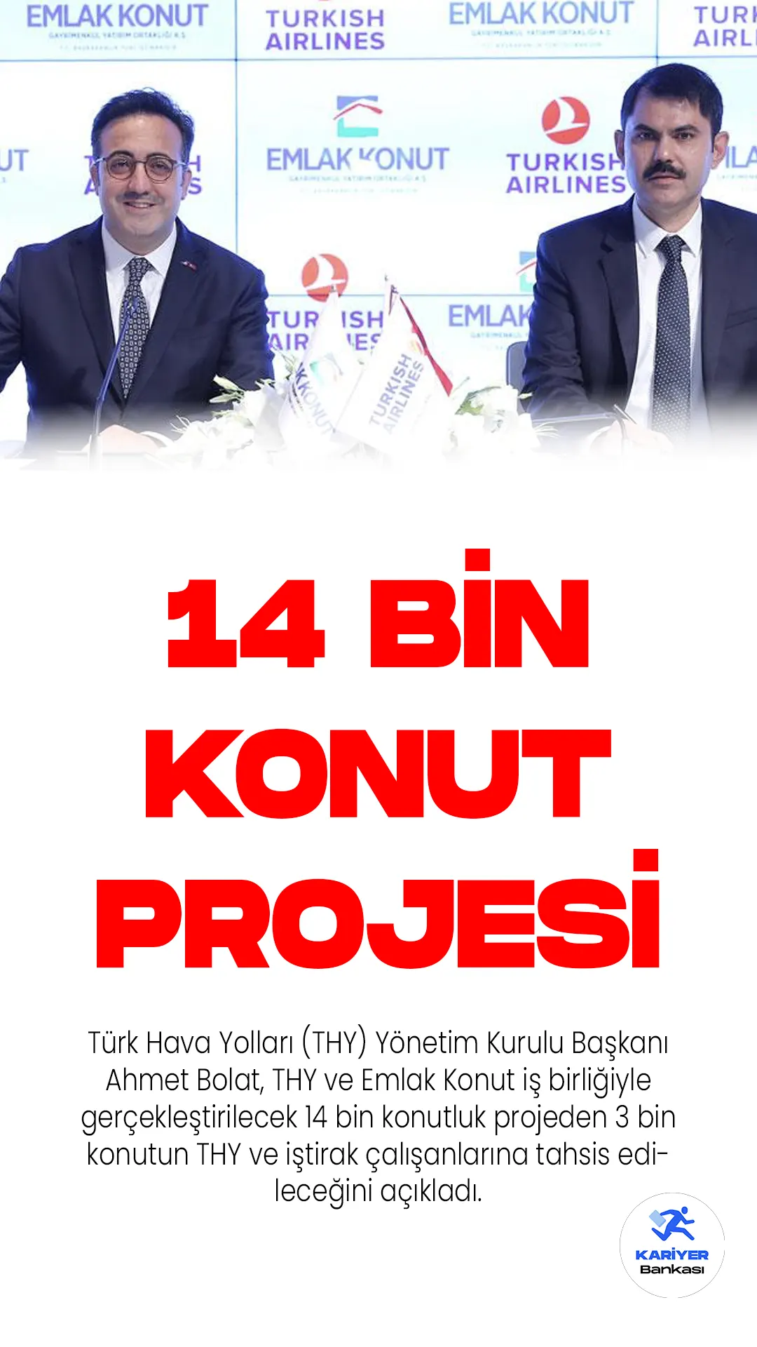Türk Hava Yolları (THY) Yönetim Kurulu Başkanı Ahmet Bolat, THY ve Emlak Konut iş birliğiyle gerçekleştirilecek 14 bin konutluk projeden 3 bin konutun THY ve iştirak çalışanlarına tahsis edileceğini açıkladı.