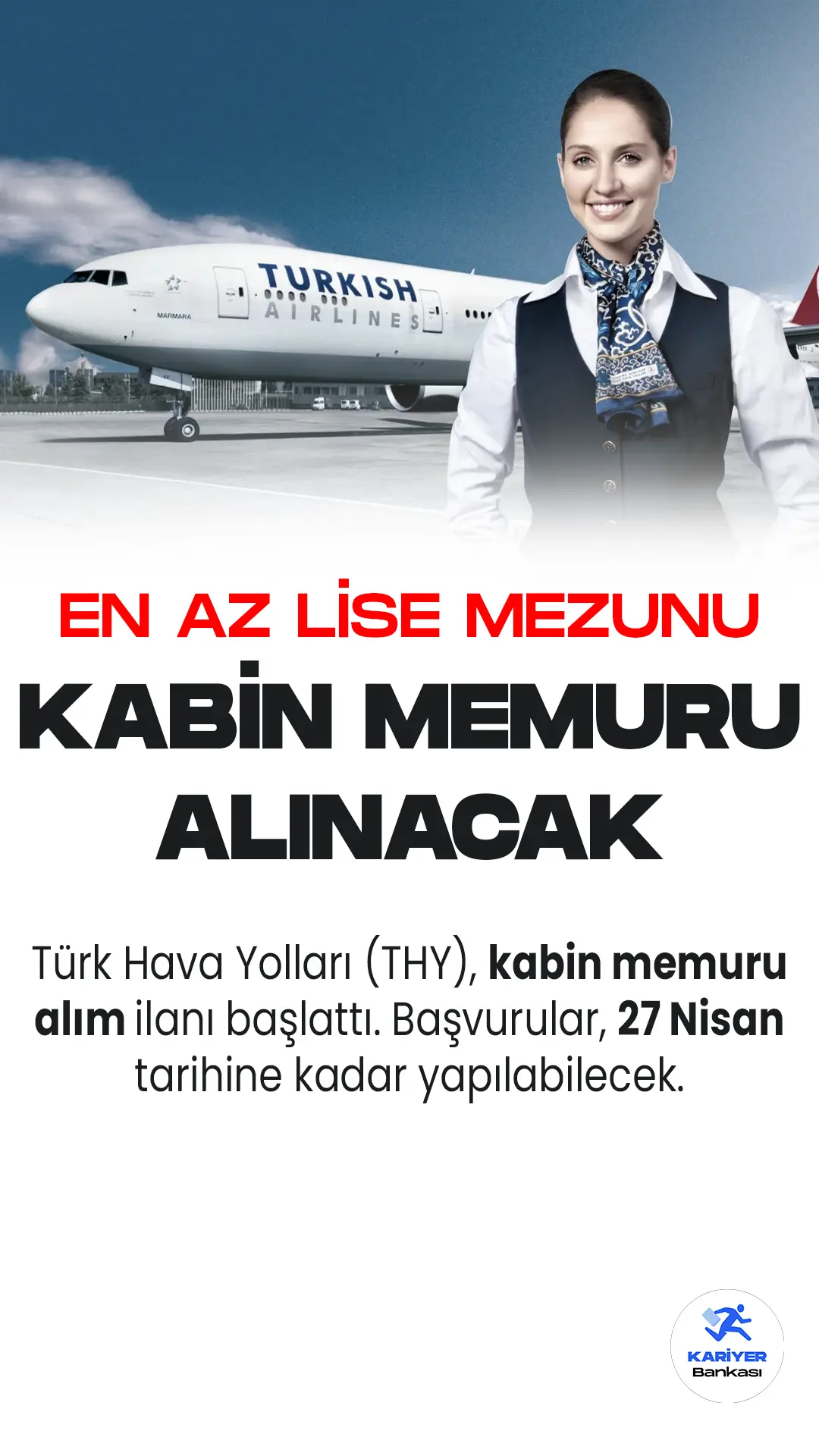 Türk Hava Yolları (THY), kabin memuru alım ilanı başlattı. Başvurular, 27 Nisan tarihine kadar yapılabilecek.