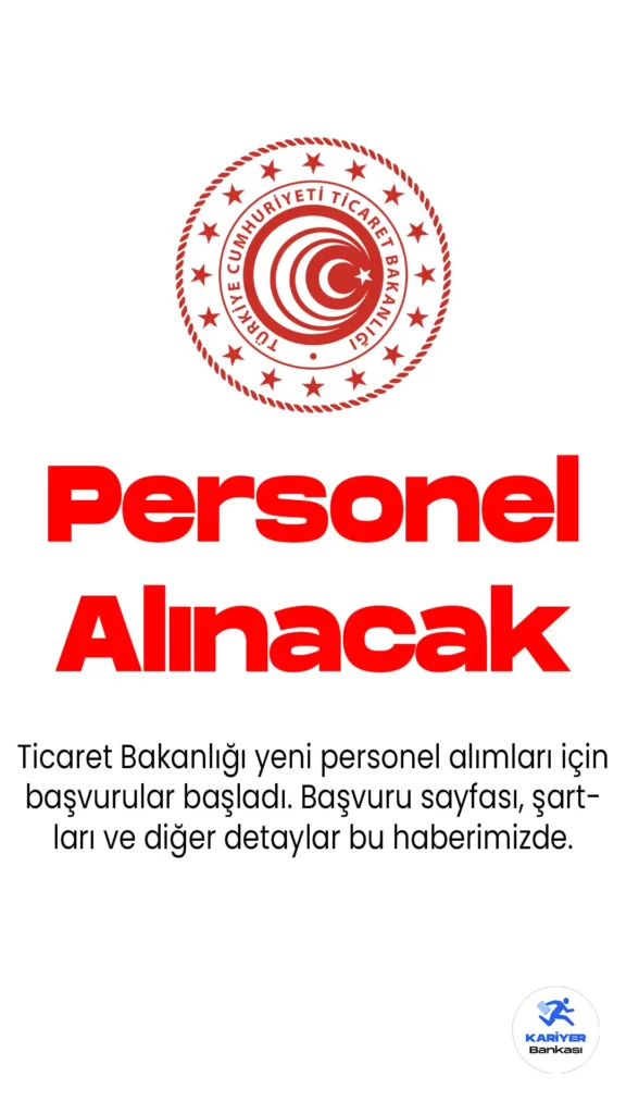 Ticaret Bakanlığı 92 personel alımı yapacağını duyurdu. Bakanlığın Ticaret Denetmen Yardımcılıığı giriş sınavı ile 92 yeni personel alınacak.