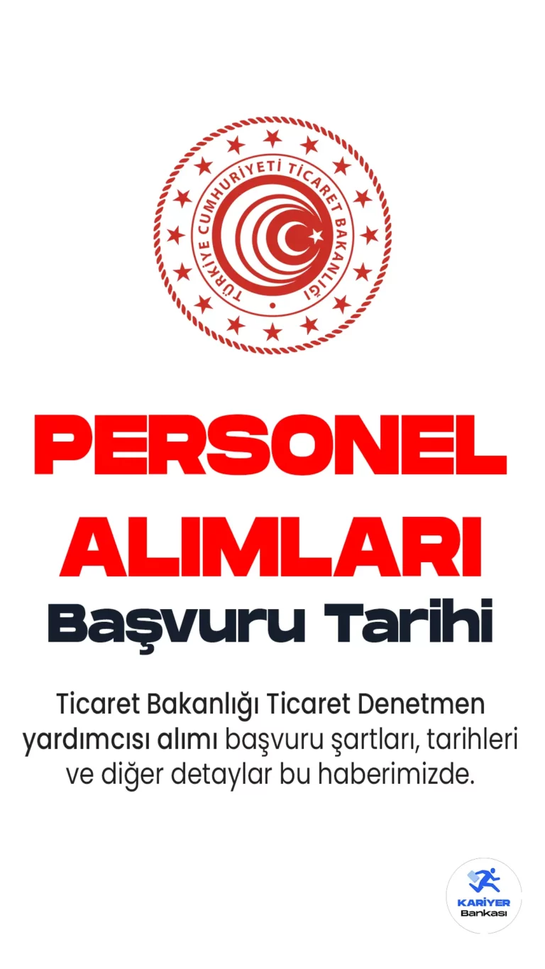 Ticaret Bakanlığı Ticaret Denetmen yardımcısı alımı başvuruları 2 Mayıs 2023 tarihi itibariyle başlayacak.