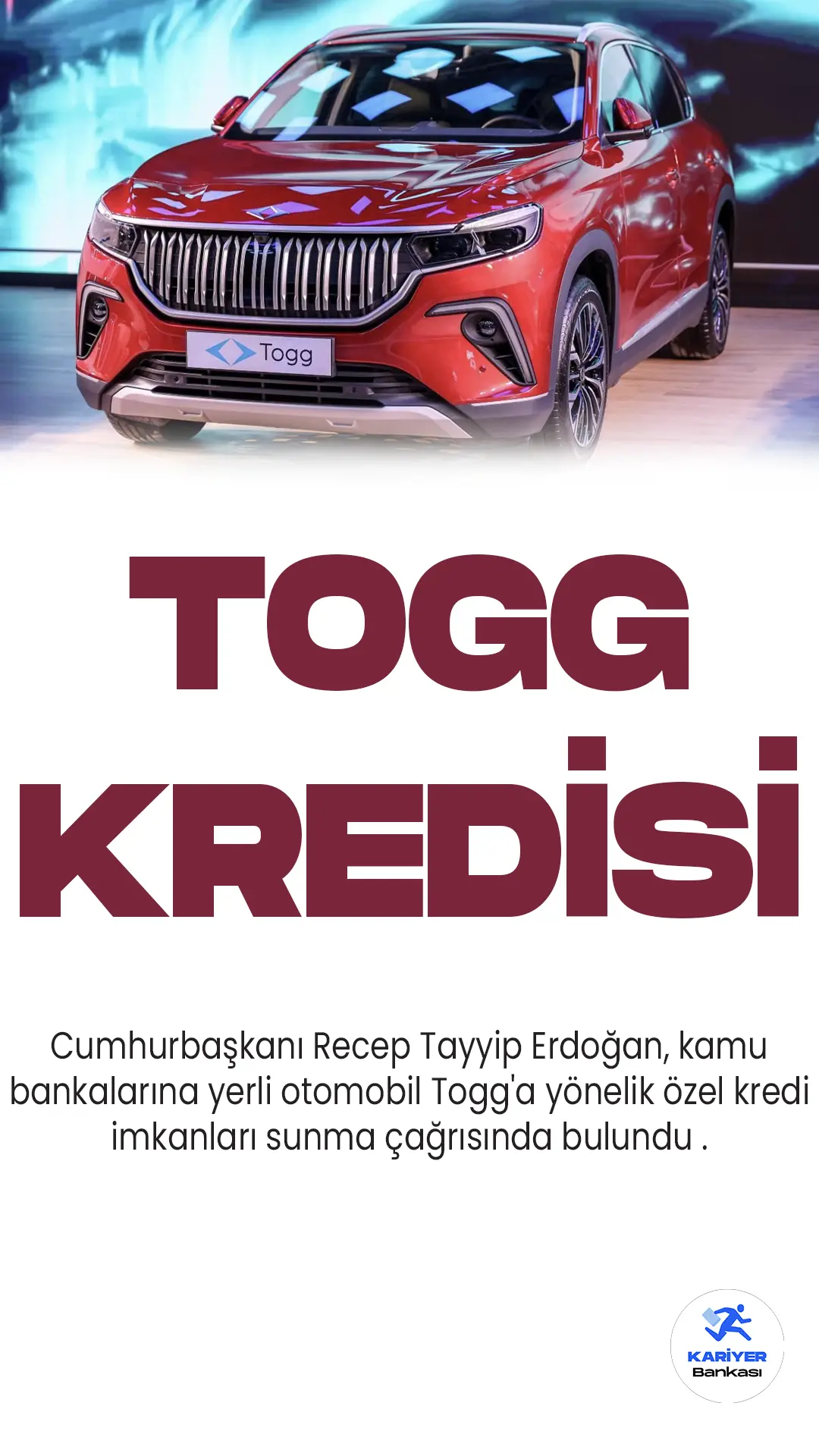 Cumhurbaşkanı Recep Tayyip Erdoğan, kamu bankalarına yerli otomobil Togg'a yönelik özel kredi imkanları sunma çağrısında bulundu.